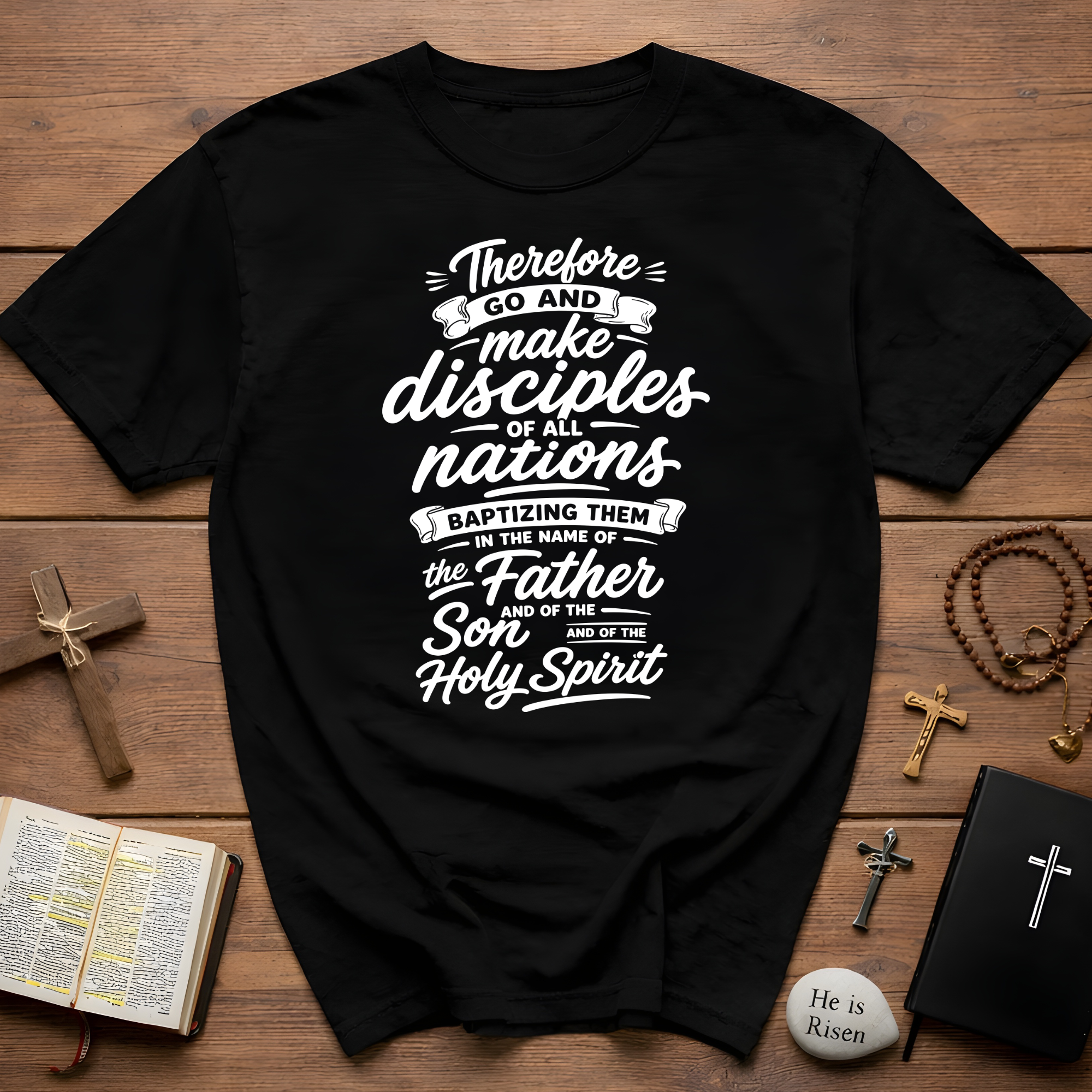 Therefore go and make disciples of all nations T-Shirt