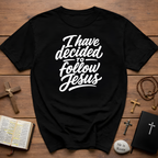 I have decided to follow jesus christian faith statement for believers and new converts T-Shirt