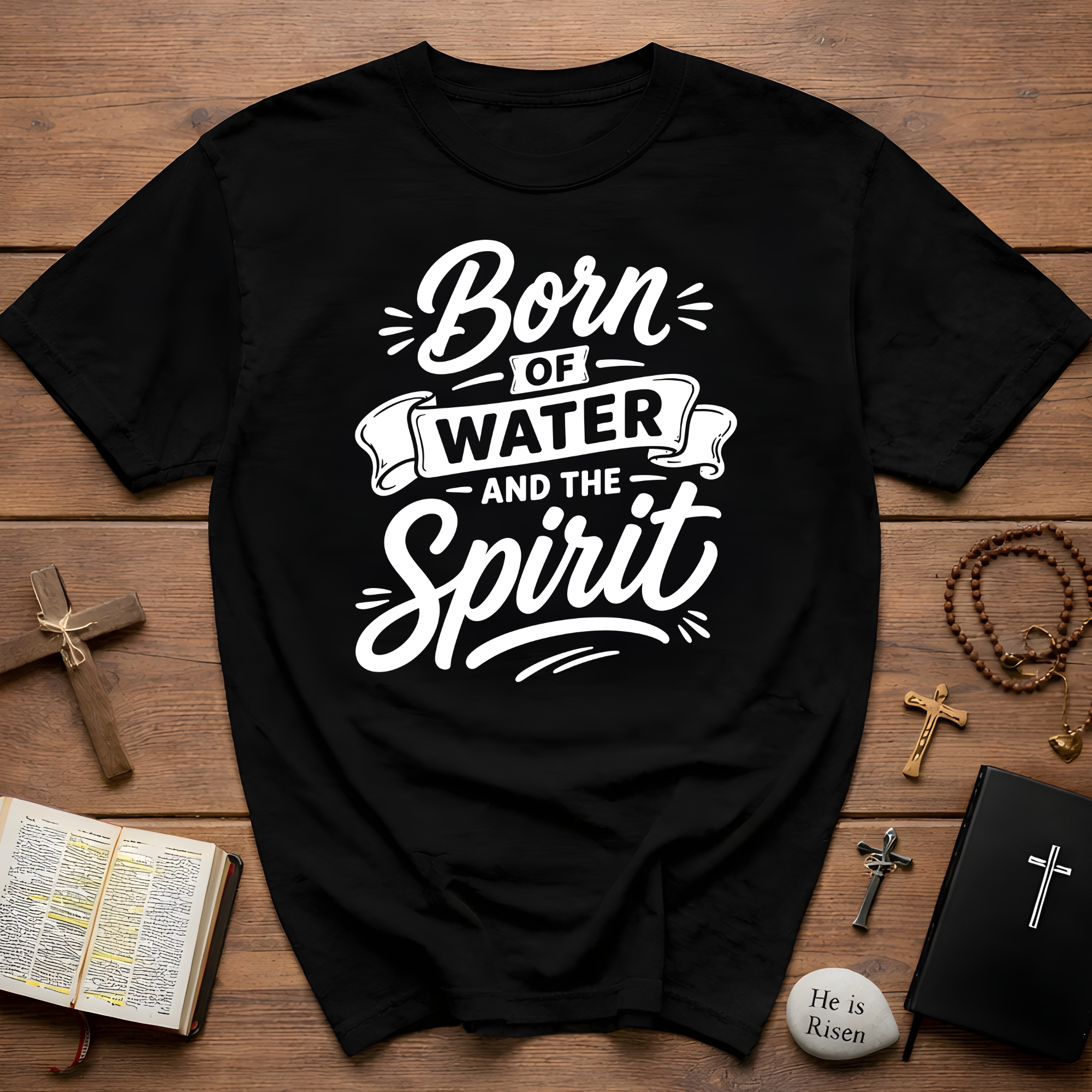 Born of water and the spirit christian baptism faith born again bible verse john 3 5 spiritual rebirth T-Shirt