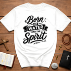 Born of water and the spirit christian baptism faith born again bible verse john 3 5 spiritual rebirth T-Shirt
