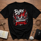 Burn For Something Eternal Christian Faith Fire Crown Of Thorns Revival T-Shirt