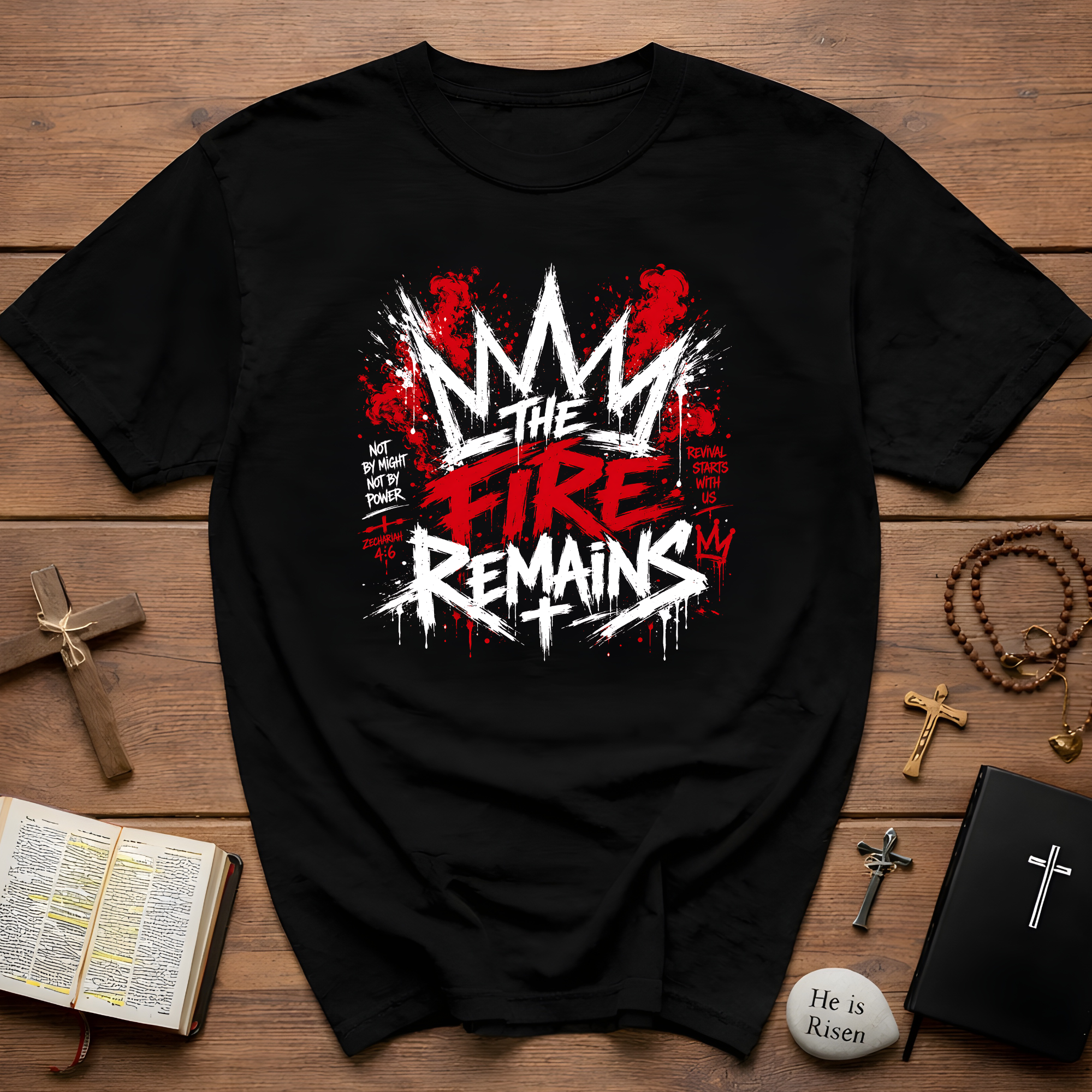 The Fire Remains Christian Revival Zechariah 4 6 Not By Might Not By Power T-Shirt