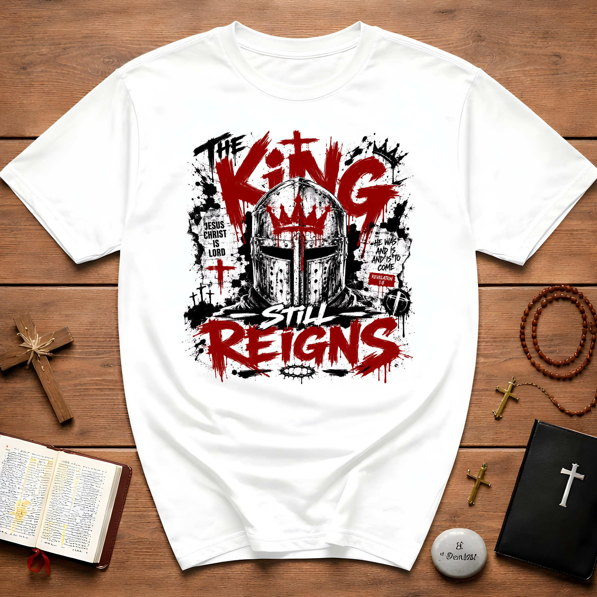 The King Still Reigns Christian Warrior Jesus Christ Is Lord Revelation 1 8 T-Shirt