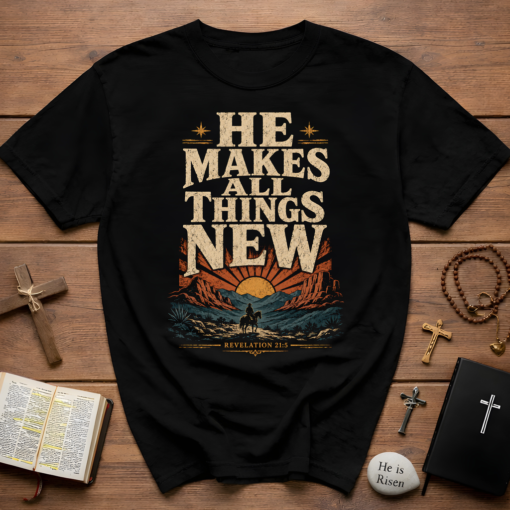 He Makes All Things New Revelation 21 5 Western Christian Cowboy Sunrise Bible Verse T-Shirt