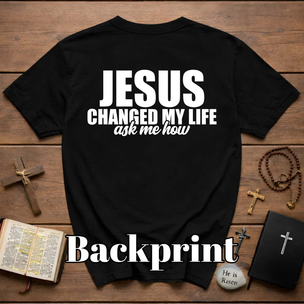 Jesus Changed My Life Ask Me How Christian Evangelism Faith Testimony Outreach T-Shirt