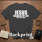 Jesus Changed My Life Ask Me How Christian Evangelism Faith Testimony Outreach T-Shirt