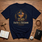 250 Years Faith & Freedom 1776 2026 American Christian Cross Patriotic USA T-Shirt