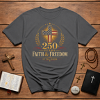 250 Years Faith & Freedom 1776 2026 American Christian Cross Patriotic USA T-Shirt