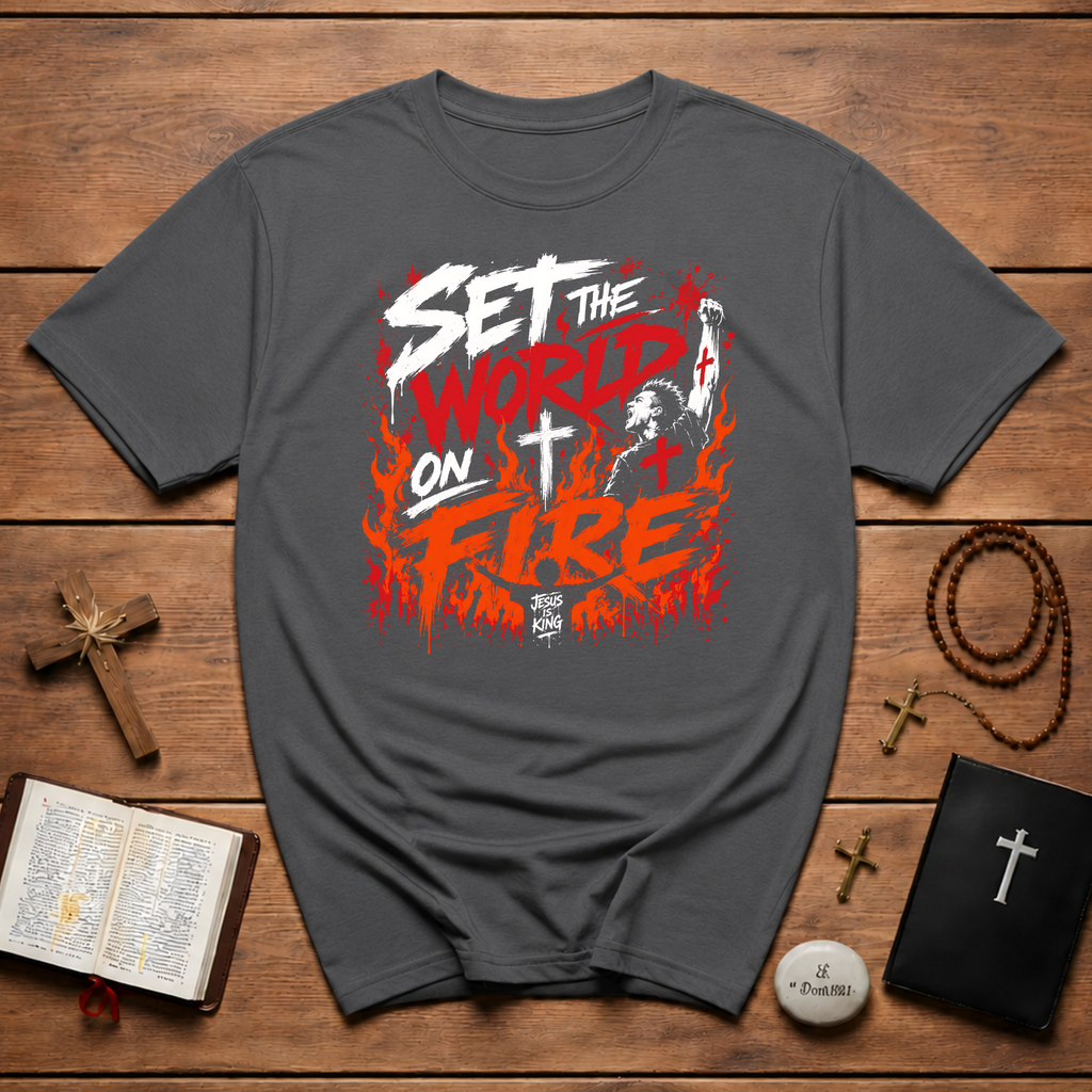 Set The World On Fire Jesus Is King Christian Revival Youth Ministry Evangelism Art T-Shirt