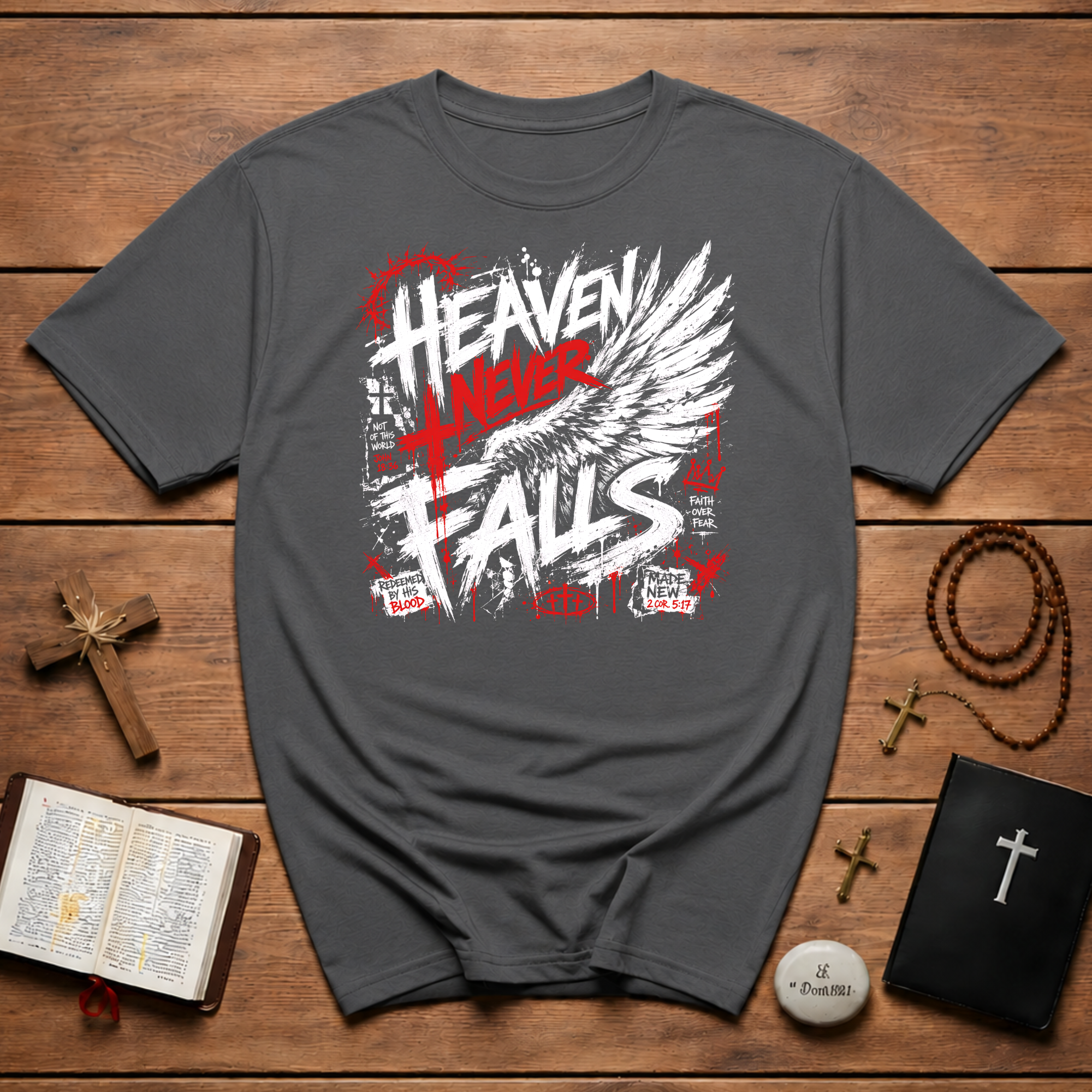 Heaven Never Falls Christian Faith Over Fear Redeemed By His Blood Made New T-Shirt