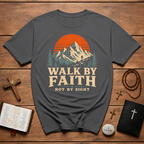 Walk By Faith Not By Sight Christian Hiking Mountain Bible Verse Outdoors T-Shirt