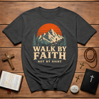 Walk By Faith Not By Sight Christian Hiking Mountain Bible Verse Outdoors T-Shirt