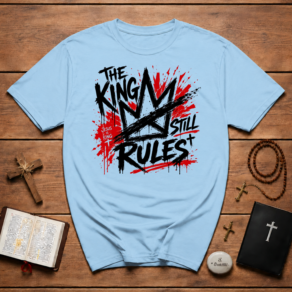 The King Still Rules Jesus Is King Bold Christian Graffiti Style Typography For Believers T-Shirt