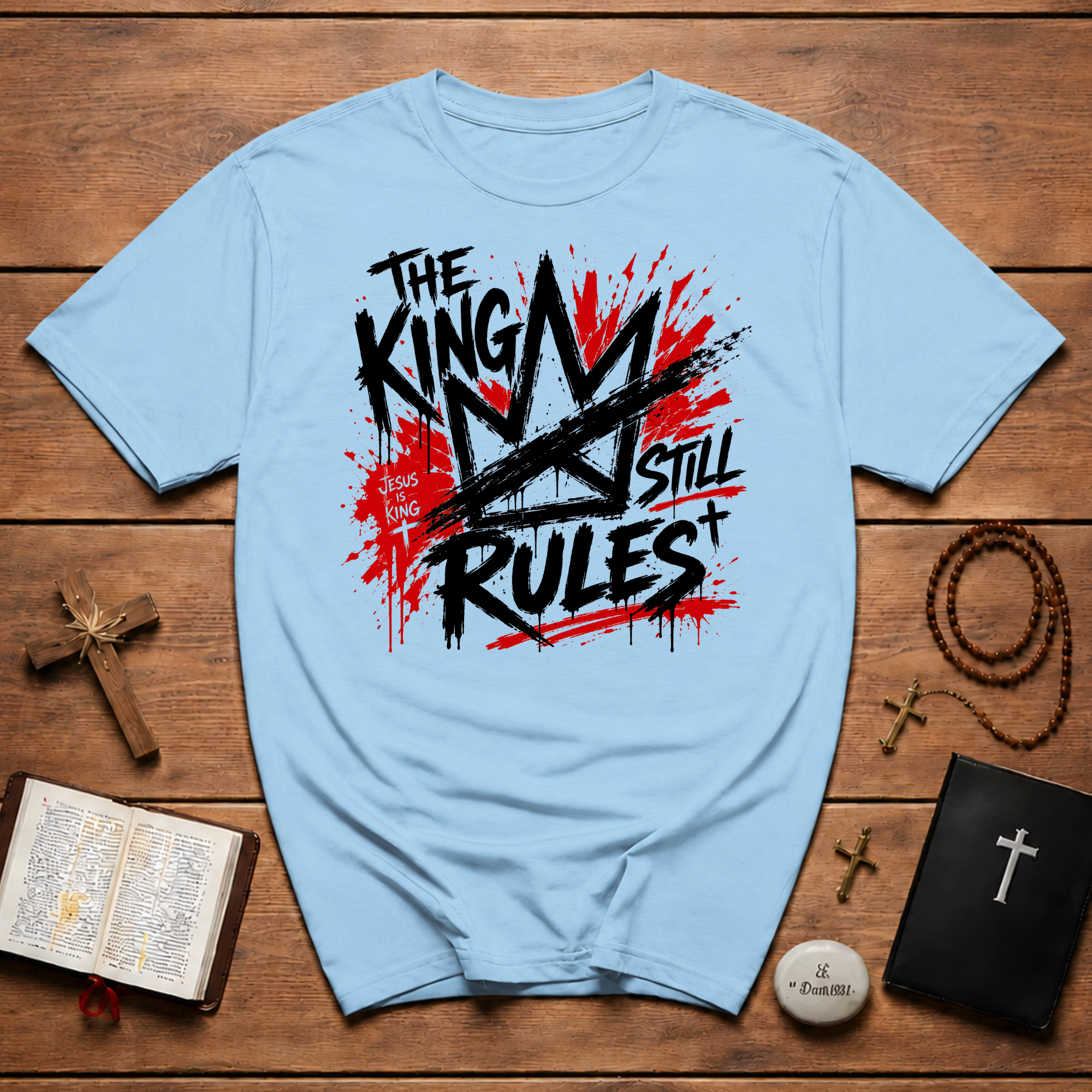 The King Still Rules Jesus Is King Bold Christian Graffiti Style Typography For Believers T-Shirt
