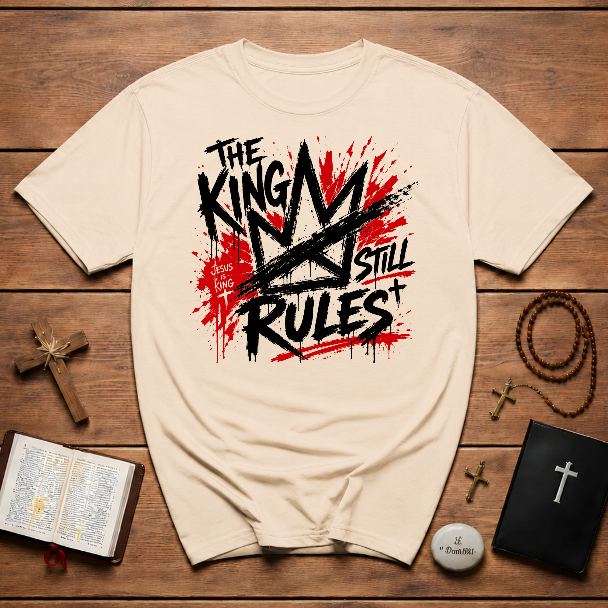 The King Still Rules Jesus Is King Bold Christian Graffiti Style Typography For Believers T-Shirt