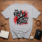 The King Still Rules Jesus Is King Bold Christian Graffiti Style Typography For Believers T-Shirt