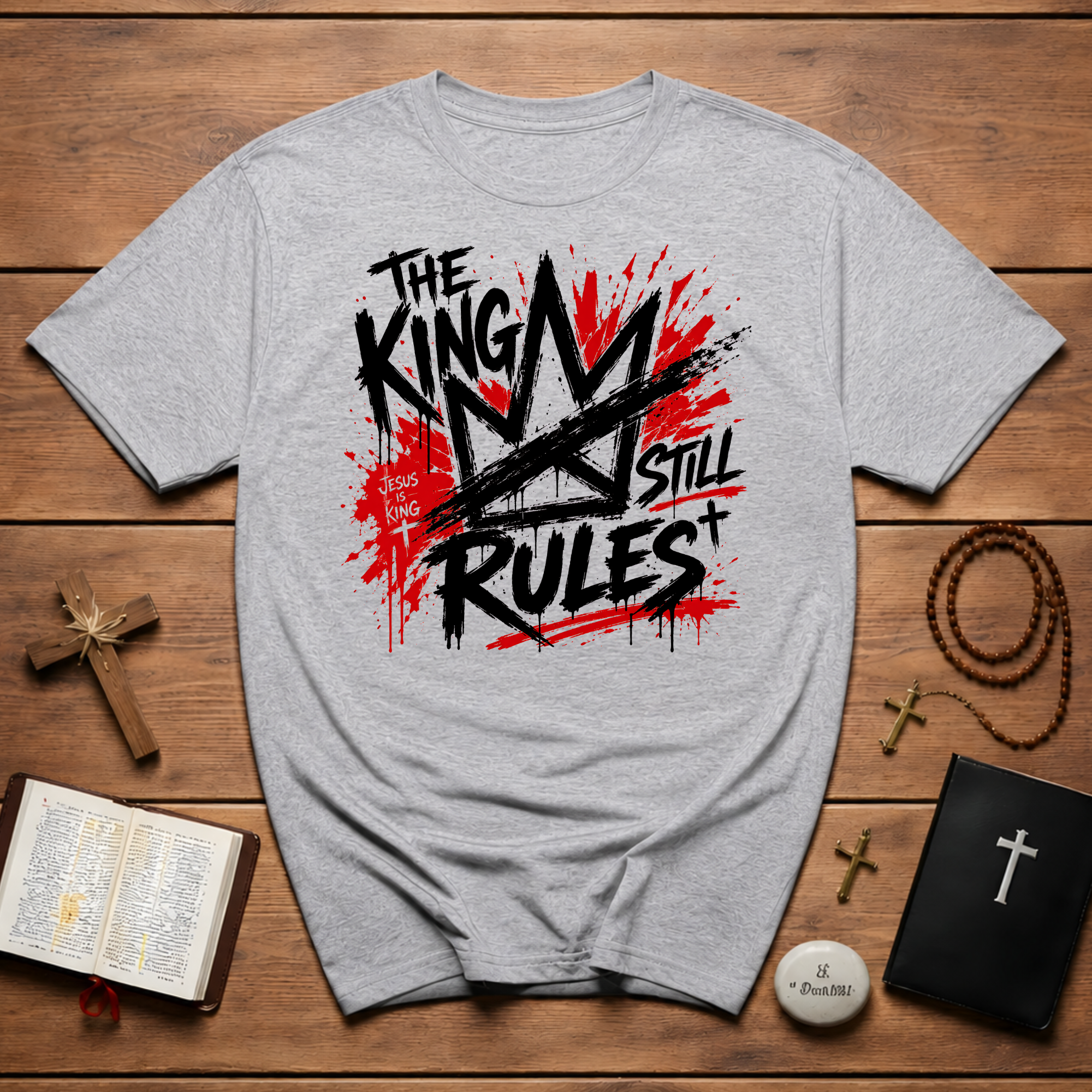 The King Still Rules Jesus Is King Bold Christian Graffiti Style Typography For Believers T-Shirt