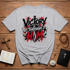 Victory Through Him Christian Cross Sword Jesus Faith Spiritual Warfare T-Shirt