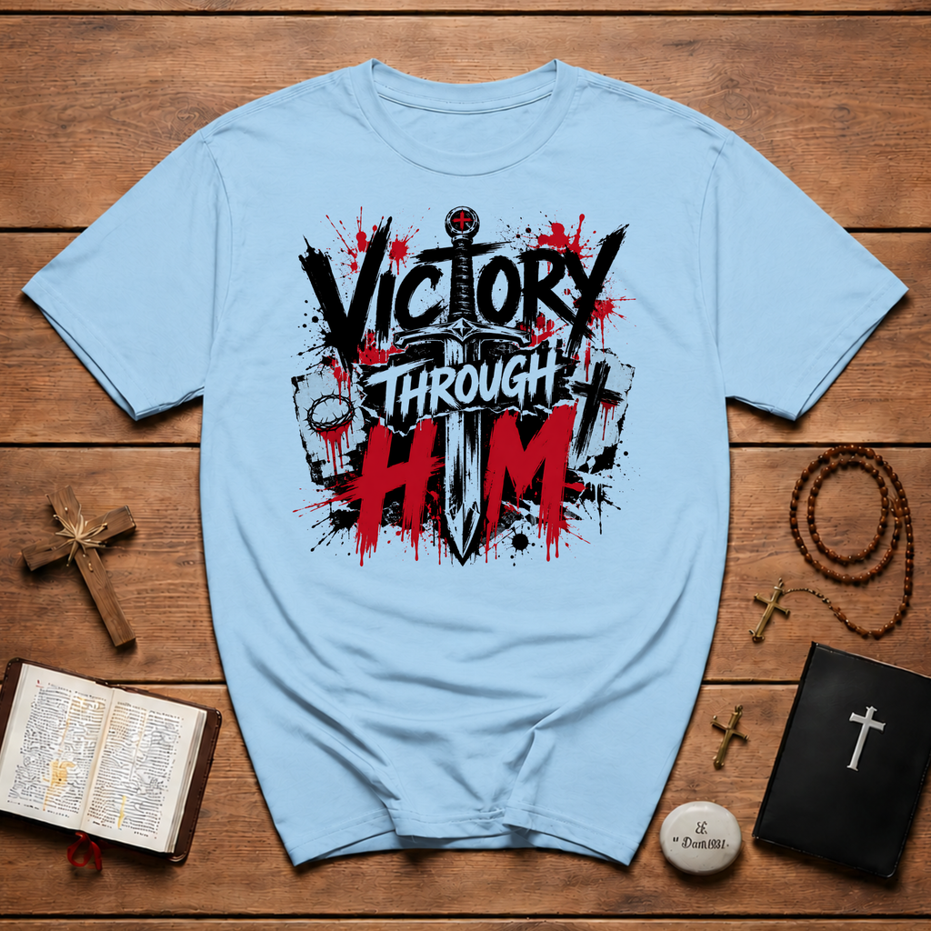 Victory Through Him Christian Cross Sword Jesus Faith Spiritual Warfare T-Shirt