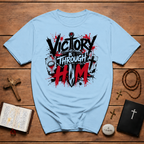 Victory Through Him Christian Cross Sword Jesus Faith Spiritual Warfare T-Shirt