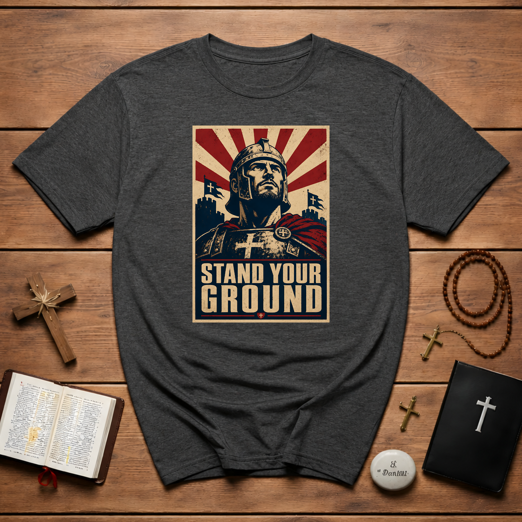 Stand Your Ground Christian Crusader Knight Warrior Faith Strength And Courage T-Shirt
