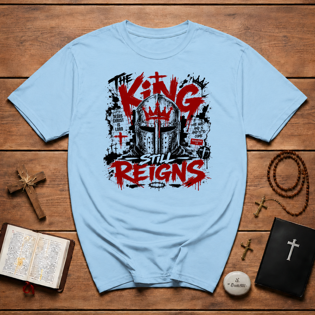 The King Still Reigns Christian Warrior Jesus Christ Is Lord Revelation 1 8 T-Shirt