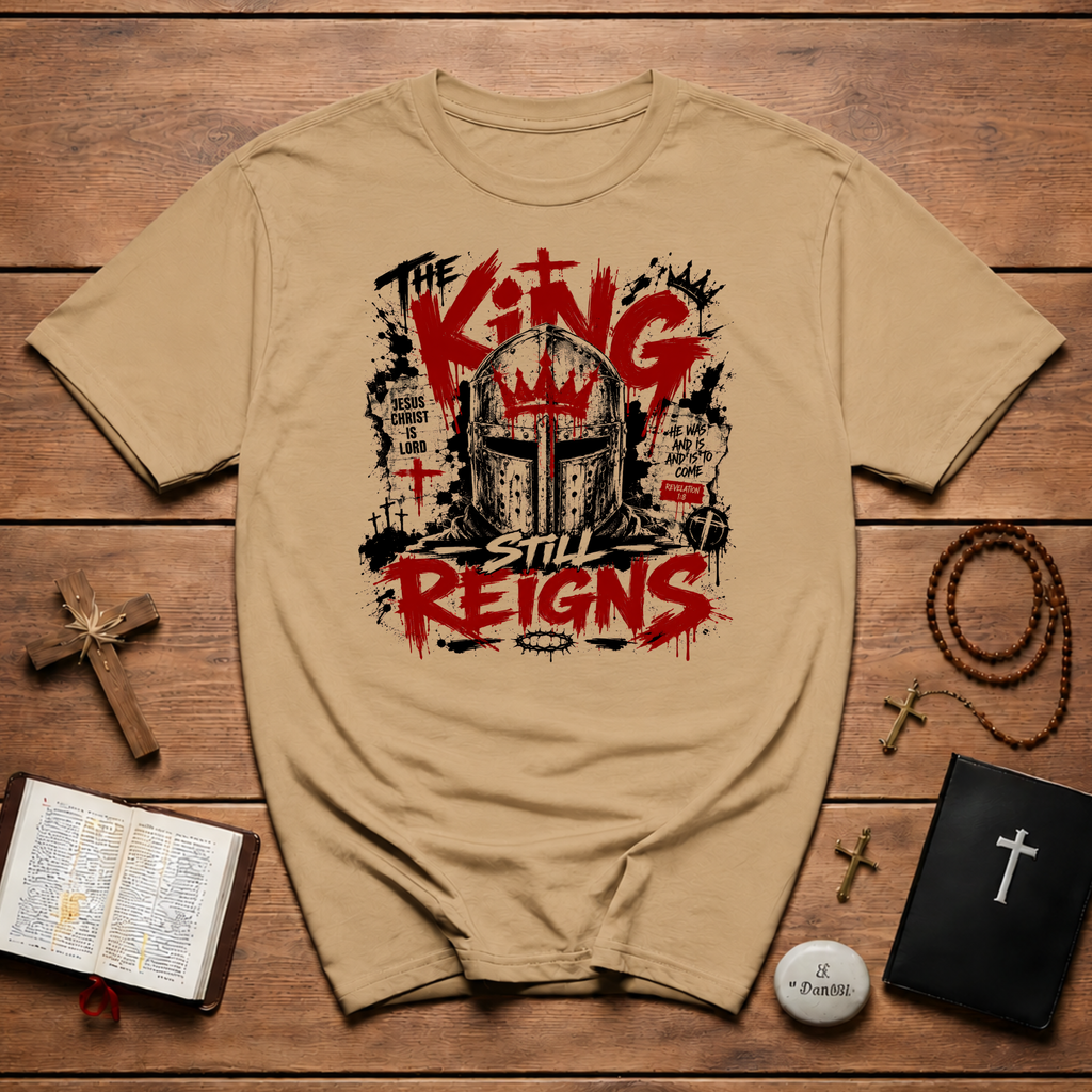 The King Still Reigns Christian Warrior Jesus Christ Is Lord Revelation 1 8 T-Shirt