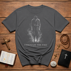 Through The Fire Isaiah 43 2 Christian Scripture Bible Verse Faith Artwork For Trials And Spiritual Strength T-Shirt