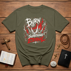 Burn For Something Eternal Christian Faith Fire Crown Of Thorns Revival T-Shirt