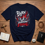 Burn For Something Eternal Christian Faith Fire Crown Of Thorns Revival T-Shirt
