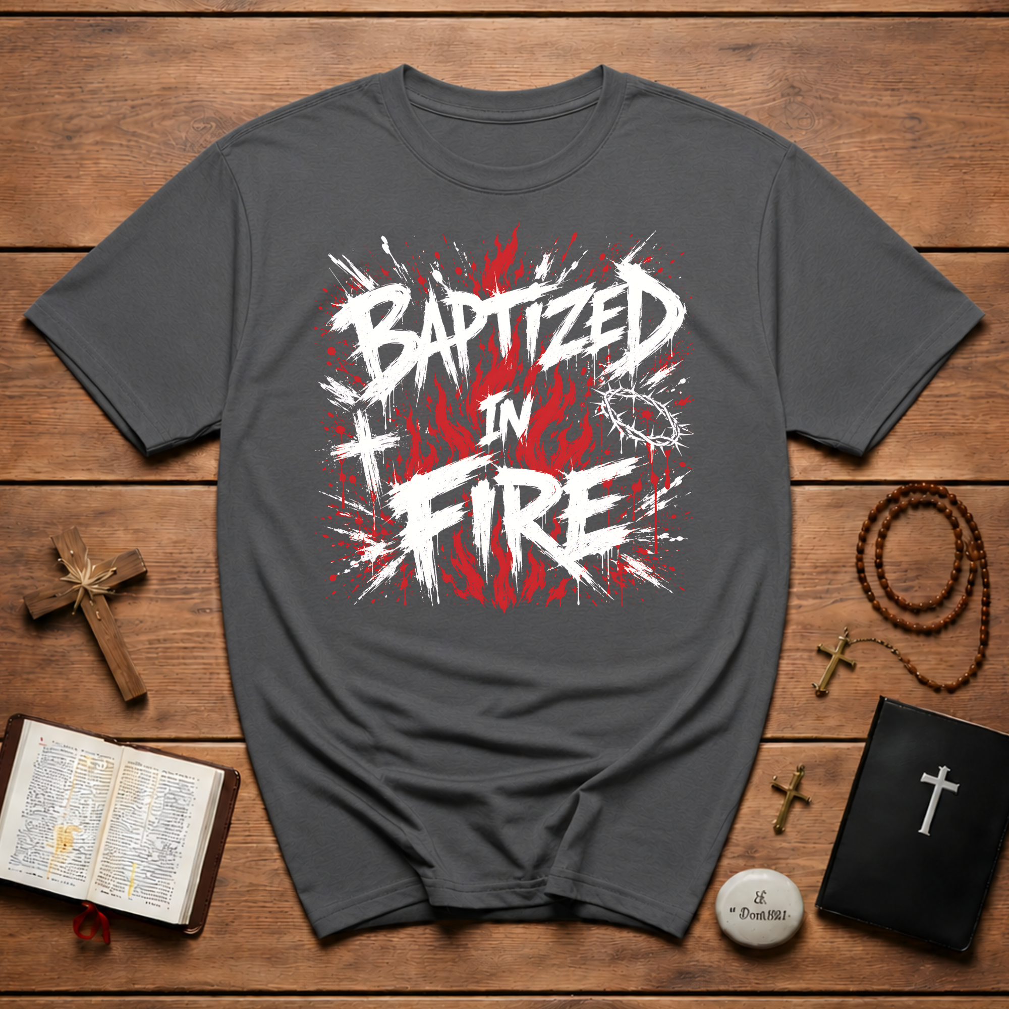 Baptized In Fire Christian Faith Revival Cross Crown Of Thorns Flame T-Shirt