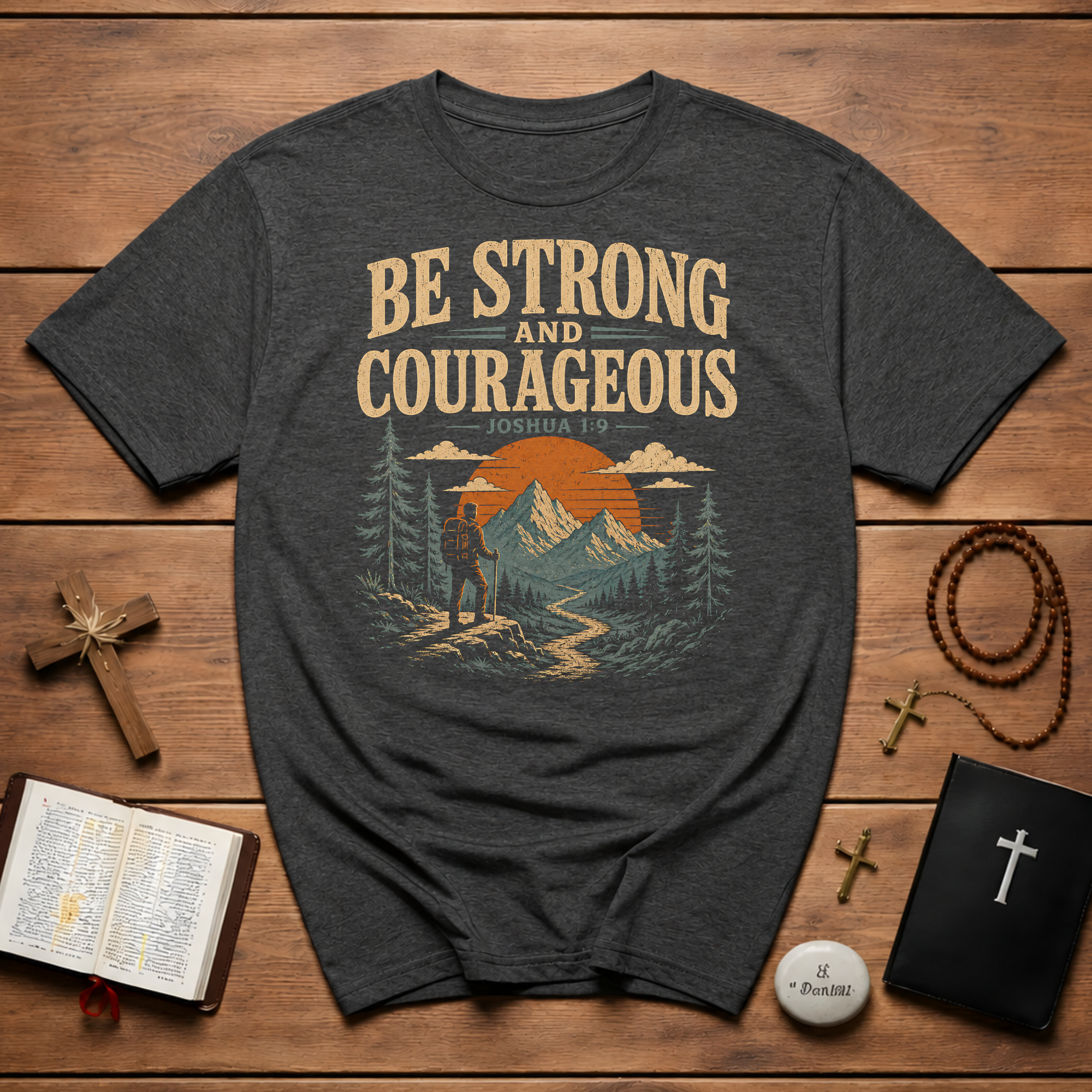 Be Strong And Courageous Joshua 1 9 Christian Hiking Mountain Bible Verse Outdoor Faith T-Shirt