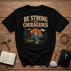 Be Strong And Courageous Joshua 1 9 Christian Hiking Mountain Bible Verse Outdoor Faith T-Shirt