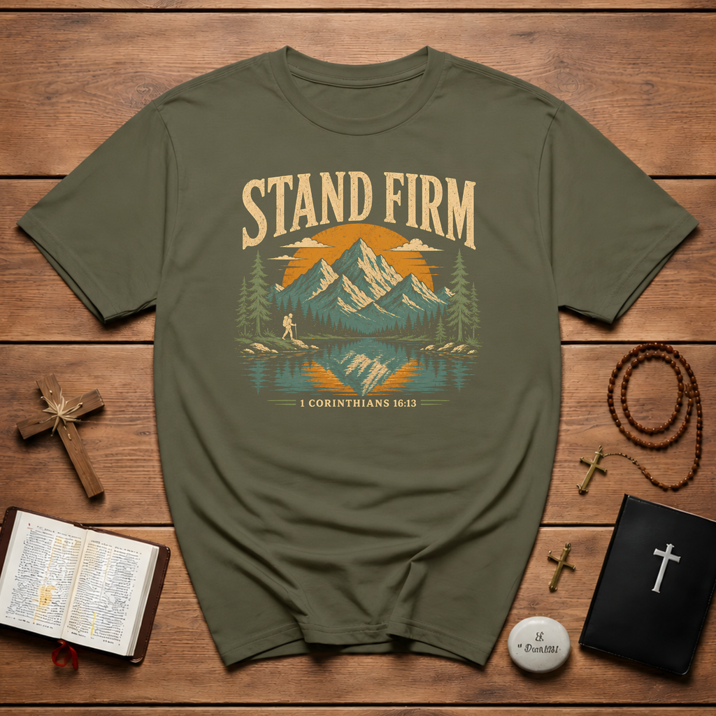 Stand Firm 1 Corinthians 1613 Christian Mountain Bible Verse Hiking Outdoor Faith Artwork For Believers T-Shirt