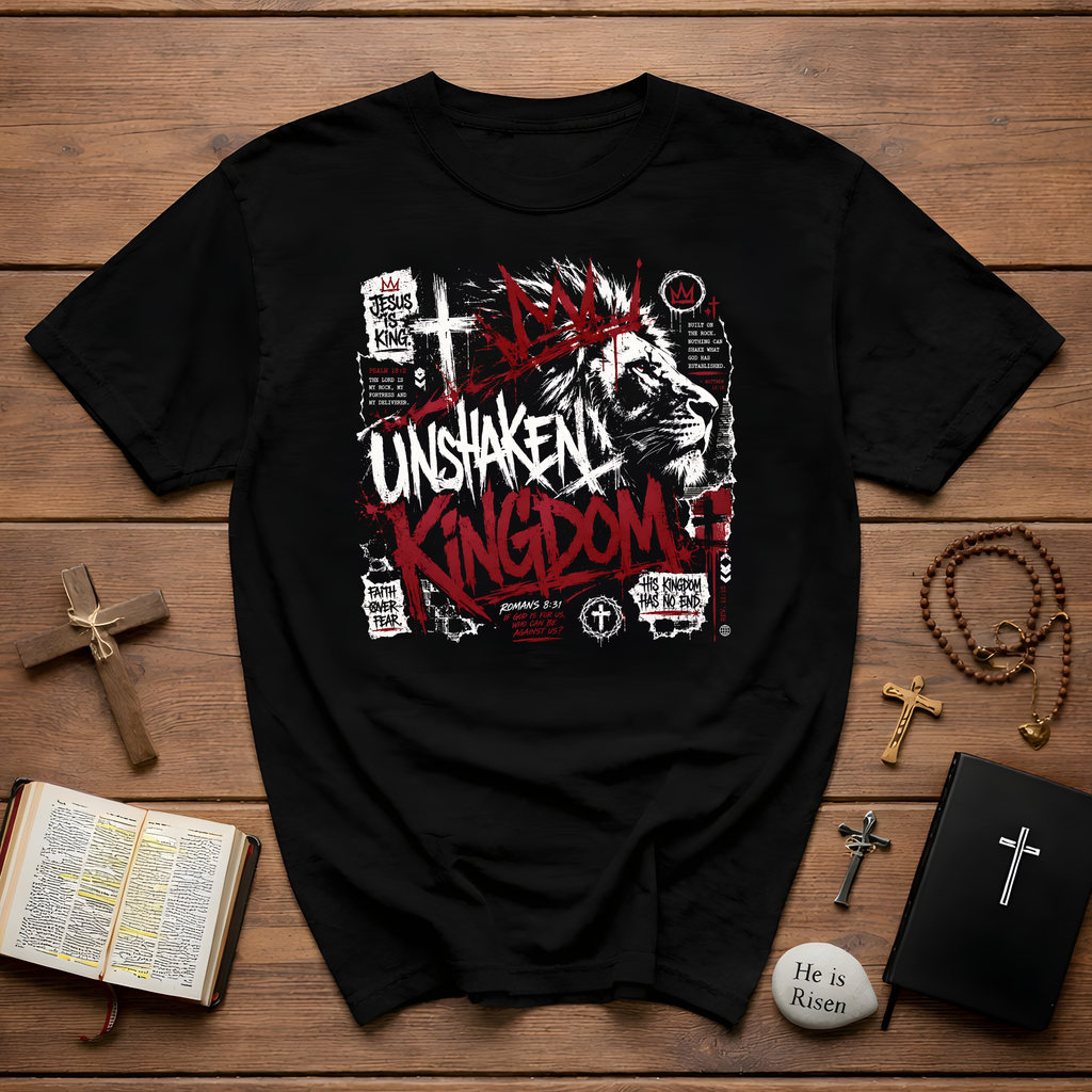Unshaken Kingdom Jesus Is King Lion Romans 8 31 Faith Over Fear Christian Scripture T-Shirt