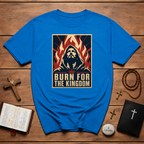 Burn For The Kingdom Christian Revival Fire Jesus Art For Bold Faith Warriors And Passionate Worshippers T-Shirt