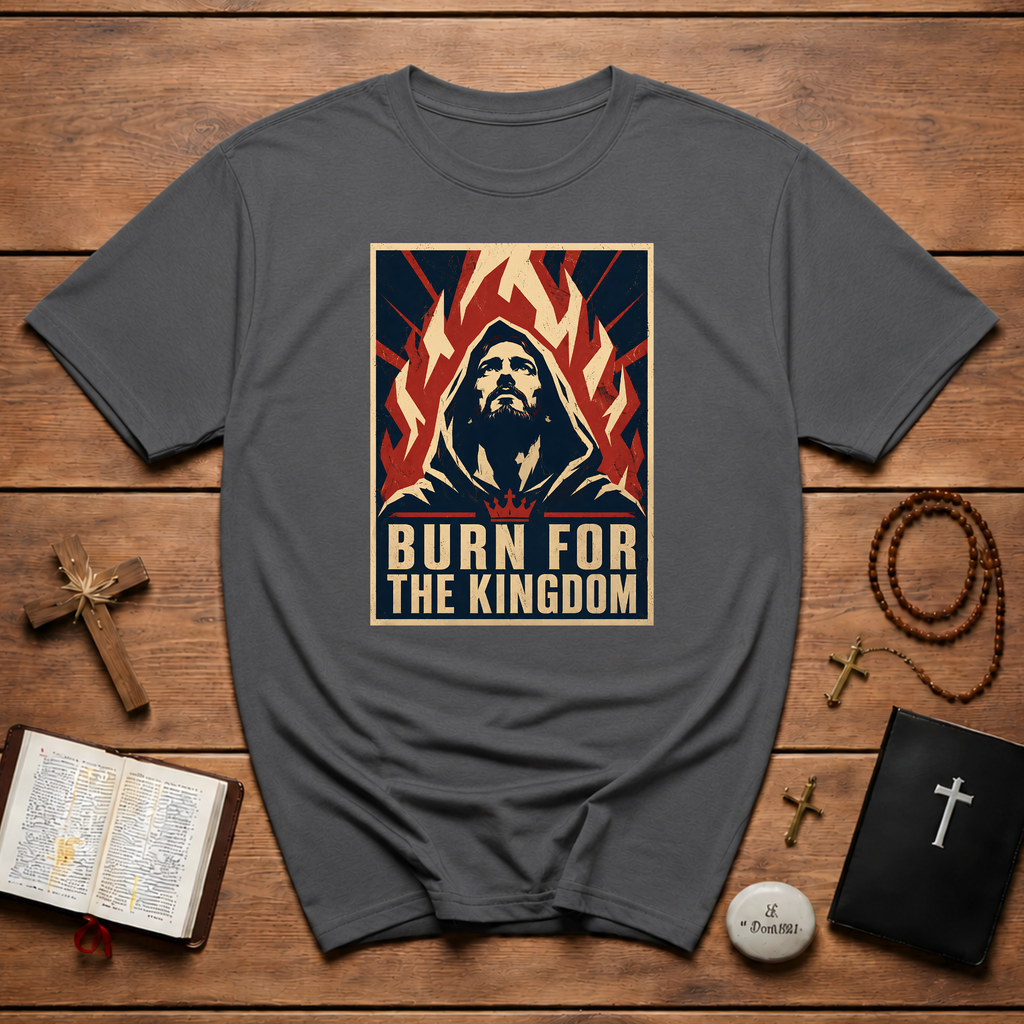 Burn For The Kingdom Christian Revival Fire Jesus Art For Bold Faith Warriors And Passionate Worshippers T-Shirt