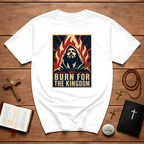Burn For The Kingdom Christian Revival Fire Jesus Art For Bold Faith Warriors And Passionate Worshippers T-Shirt