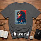 King Above All Christian Faith For Believers Of Jesus Christ And Inspiring Daily Worship T-Shirt