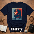 King Above All Christian Faith For Believers Of Jesus Christ And Inspiring Daily Worship T-Shirt