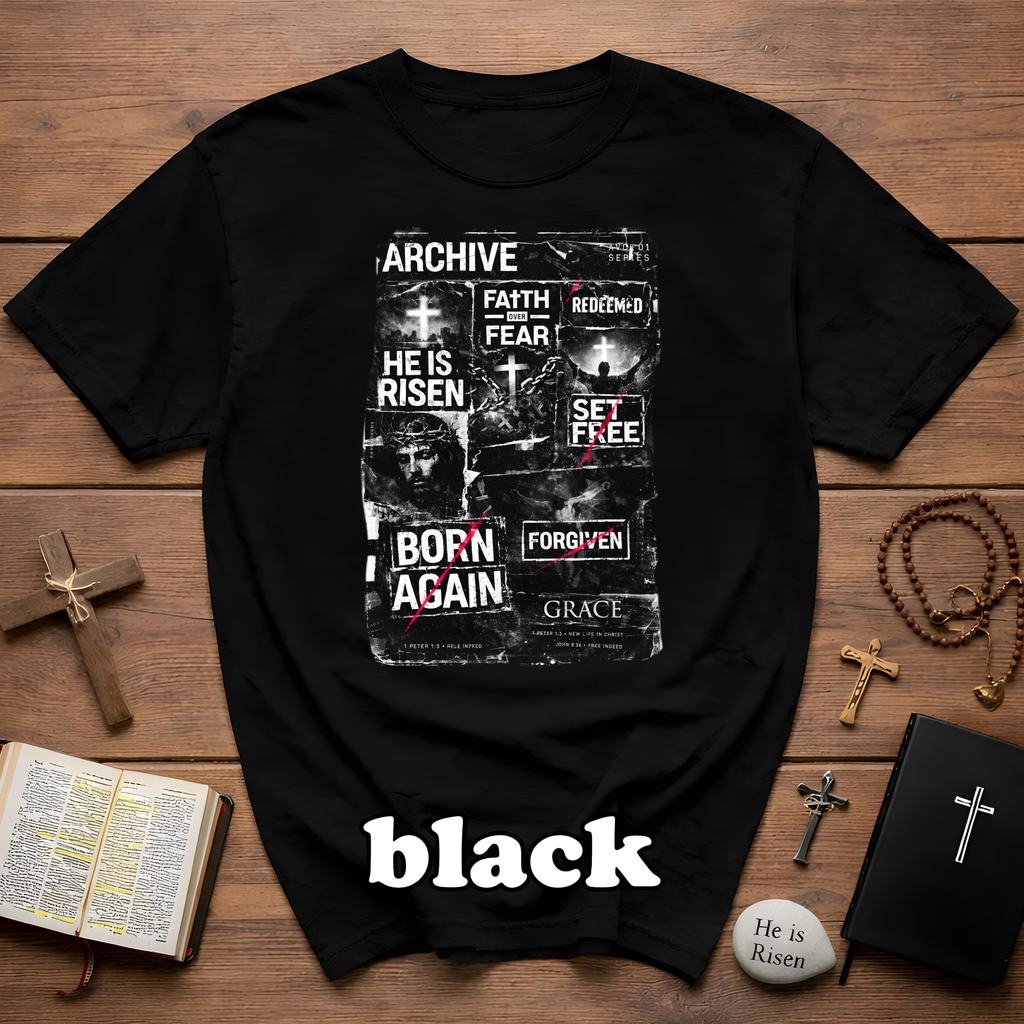 Archive faith over fear redeemed he is risen set free born again forgiven grace T-Shirt