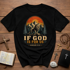 If God Is For Us Romans 8:31 T-Shirt