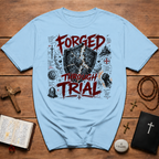 Forged Through Trial  T-Shirt