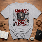 Forged Through Trial  T-Shirt