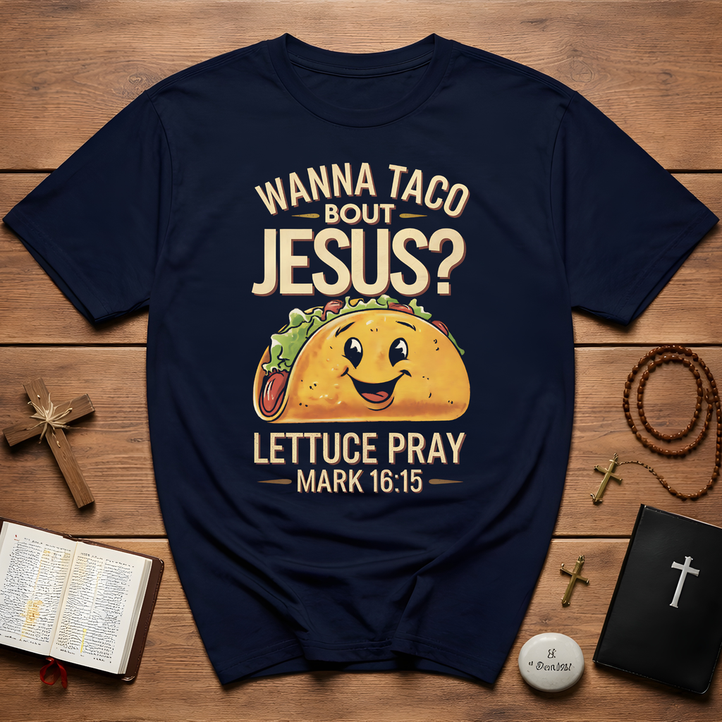 Wanna Taco Bout Jesus Bible Humor T-Shirt