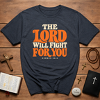 The Lord Will Fight T-Shirt