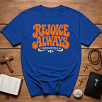 Rejoice Always T-Shirt