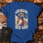 Jesus Stay Kind T-Shirt