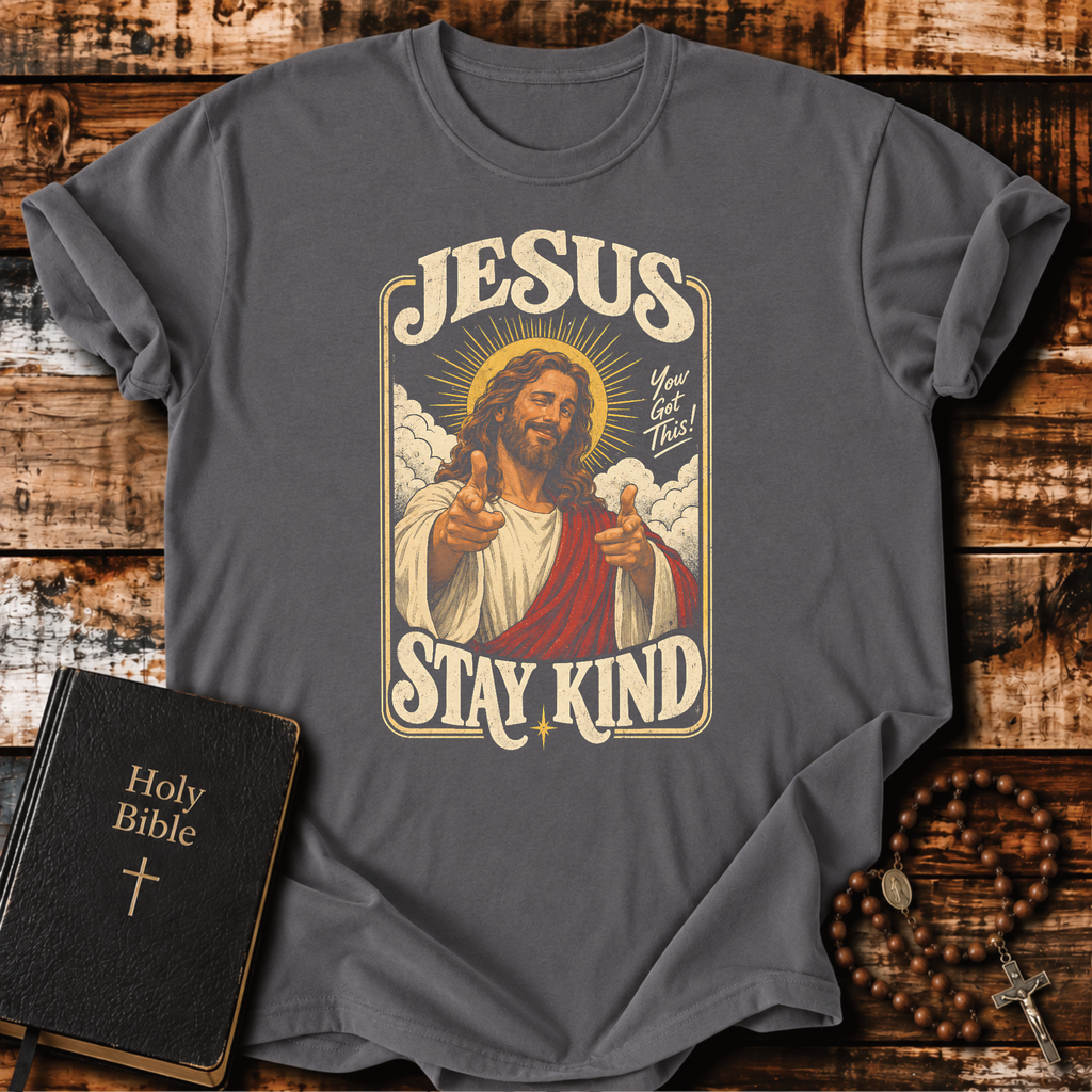 Jesus Stay Kind T-Shirt