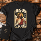 Jesus Stay Kind T-Shirt